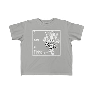 i am a 110%'er - kid's fine jersey tee - choose your favorite colors